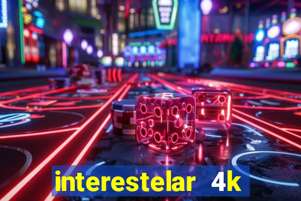 interestelar 4k dublado torrent